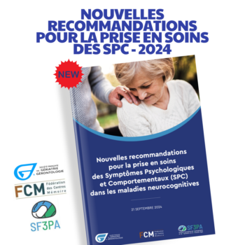 Nouvelles recommandations pour la prise en charge des Symptômes Psychologiques et Comportementaux (SPC) dans les maladies neurocognitives