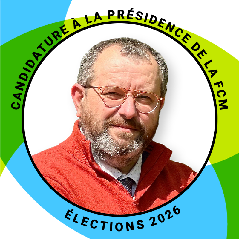Candidature à la présidence de la FCM 2026-2028